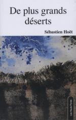 (Note de lecture) Sébastien Hoët, De plus grands déserts par Jean-Claude Leroy