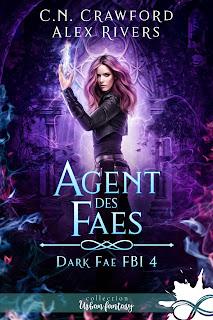 Dark Fae FBI  #4  Agent des Faes de C. N. Crawford et Alex Rivers