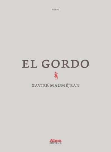 News : El Gordo - Xavier Mauméjean (Alma)