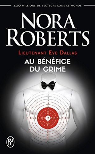 Lieutenant Eve Dallas – Au bénéfice du crime (tome 3)