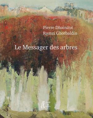 Pierre Dhainaut / Le messager des arbres (Lecture d'Isabelle Lévesque)