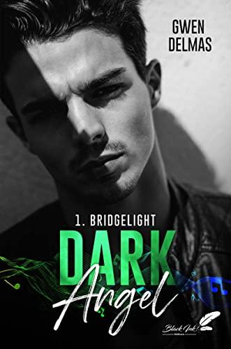 A vos agendas: Découvrez Dark Angel - Bridgelight de Gwen Delmas