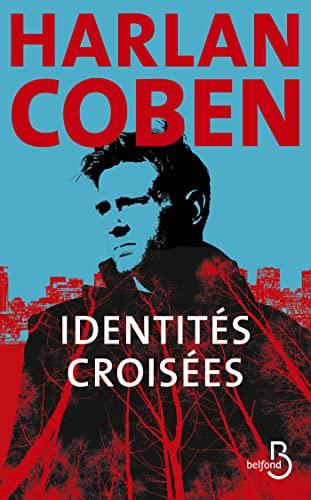 A vos agendas: Découvrez Identités croisées d'Harlen Coben