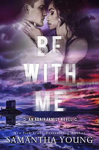 Mon avis sur Be with Me, le 4ème tome de la saga The Adair Family de Samantha Young