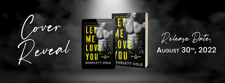 Cover Reveal: Découvrez Let me love you de Scarlett Cole