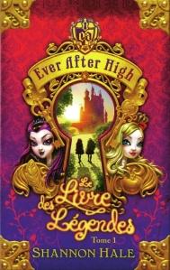 Ever After High tome 1 : Le Livre des Légendes, Shannon Hale