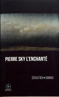 Pierre Sky – Chant-contre-Chant / Sébastien Smirou – Pierre Sky l’enchanté