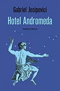 Gabriel Josipovici – Hôtel Andromeda
