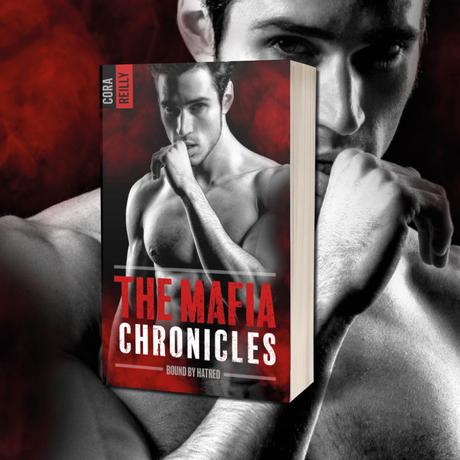 The Mafia Chronicles, Tome 3 : Bound by Hatred de Cora Reilly