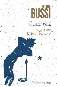 Code 612 Qui a tué le Petit Prince ?, Michel Bussi