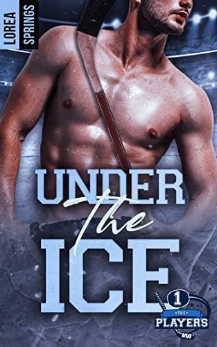 Mon avis sur Under the ice, le 1er tome de la saga The Players de Lorea Spring