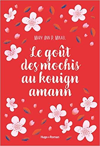 Mon avis sur Le goût des Mochis au Kouign Amann de Mary Ann P Mikael