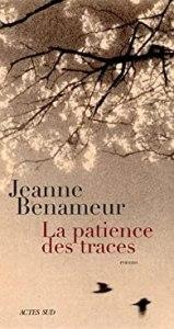 La patience des traces, Jeanne Benameur La patience des traces, Jeanne Benameur
