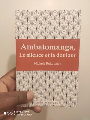 Michèle Rakotoson : Ambatomanga, Le silence et la douleur Michèle Rakotoson : Ambatomanga, Le silence et la douleur