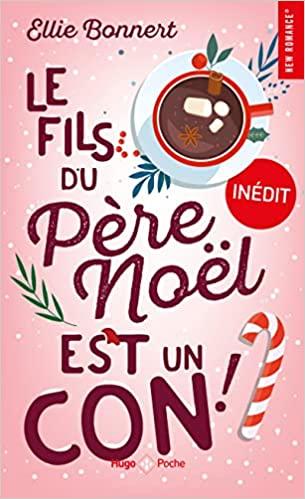 A vos agendas: Le fils du père Noël est un con d'Ellie Bonnert