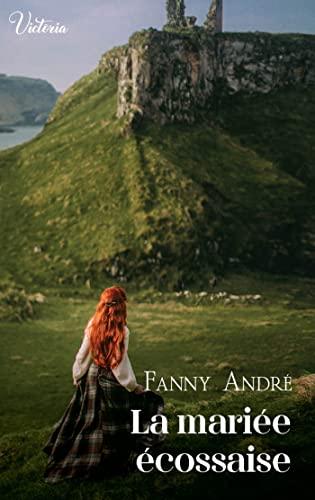 Mon avis sur La mariée écossaise de Fanny André Mon avis sur La mariée écossaise de Fanny André