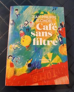 Café sans filtre - Jean-Philippe Blondel