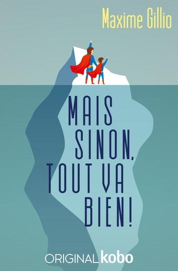 Mon avis sur Mais sinon, tout va bien de Maxime Gillio