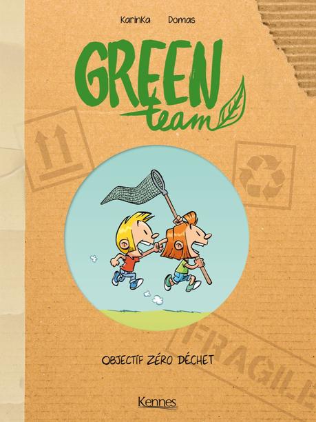 Green Team, tome 1. Objectif Zéro Déchet