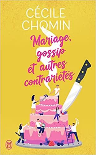 A vos agendas: Découvrez Mariage, gossip et autres contrariétés de Cécile Chomin