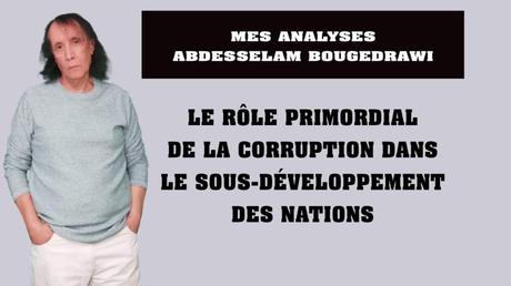 LE RÔLE PRIMORDIAL DE LA CORRUPTION DANS LE SOUS-DÉVELOPPEMENT DES NATIONS