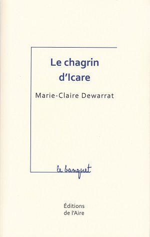 Le chagrin d'Icare, de Marie-Claire Dewarrat