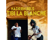 "Tibi Blanche" d'Hadrien Bels
