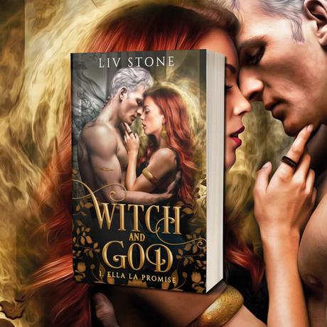 Witch and God, Tome 1 : Ella la promise de Liv Stone