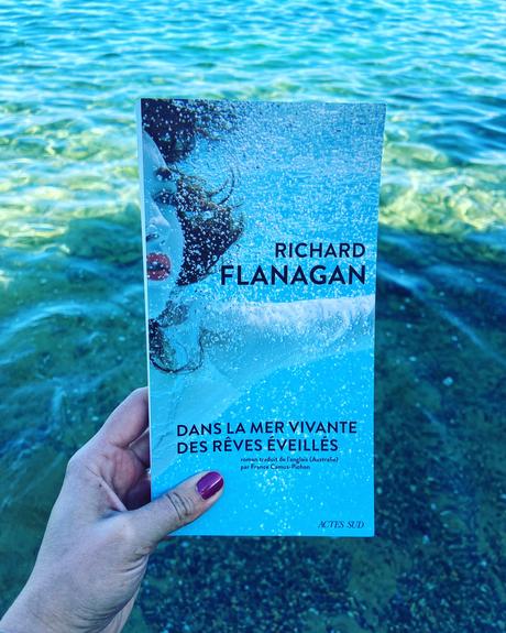 J’ai lu: Dans la mer vivante des rêves éveillés de Richard Flanagan