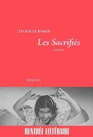 Les Sacrifiés, Sylvie Le Bihan… rentrée littéraire !