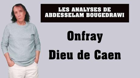 Michel Onfray Dieu de Caen