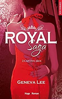 Royal saga – Captive-moi (tome 2)