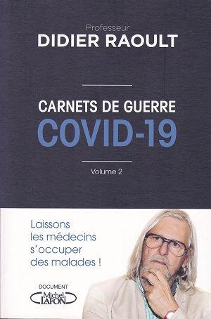 Carnets de guerre COVID-19 - Volume 2, du Professeur Didier Raoult 