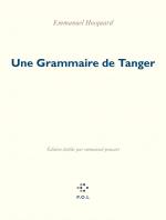 (Note de lecture) Emmanuel Hocquard, Une Grammaire de Tanger, par Alexandre Ponsart