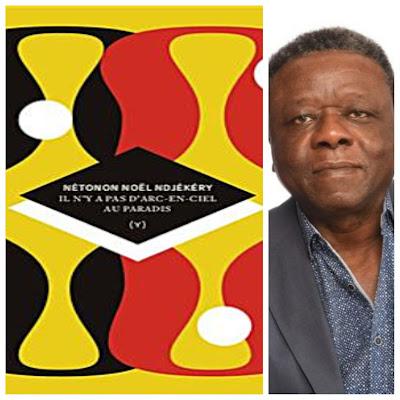 Netonon Noel Ndjekery : Il n'y a pas d'arc-en-ciel au paradis Netonon Noel Ndjekery : Il n'y a pas d'arc-en-ciel au paradis