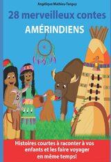 28 merveilleux contes amérindiens