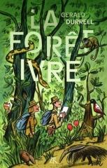 la forêt ivre, robert Durrell, naturaliste, animaux, Amérique du Sud