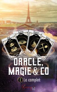 Oracles, magie et Co, tome 1 : le complot (Sunny TAJ)