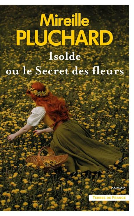 Isolde ou le secret des fleurs, de Mireille Pluchard