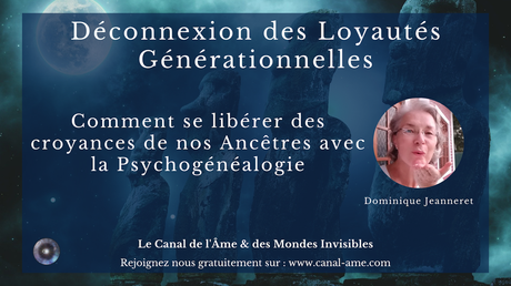 Conférence gratuite et ateliers sur la Psychogénéalogie et déconnexion des loyautés générationnelles.