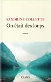 Sandrine Collette – On était des loups