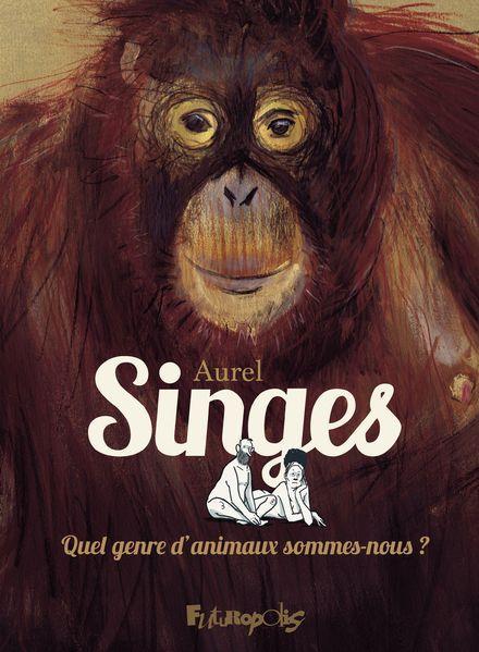 Singes - Quel genre d'animaux sommes-nous ? - Aurel