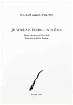 WC Williams  je voulais écrire un poème