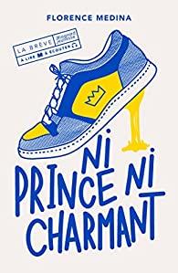 Ni prince ni charmant, Florence Medina