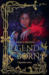 Legend born #1 Légendes-vives de Tracy Deonn