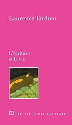 « L’écriture et la vie » de Laurence Tardieu