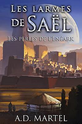 Les larmes de Saël, tome 1.5 : Les perles de l'Enéark - A.D. Martel