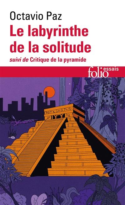À La Recherche Du Temps Perdu*************************Le Labyrinthe de la Solitude d'Octavio Paz