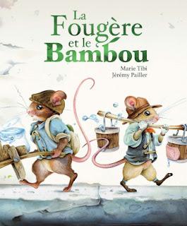 La fougère et le bambou de Mari Tibi illustré par Jérémy Pailler
