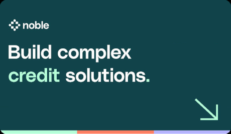 Noble – Build complex credit solutions